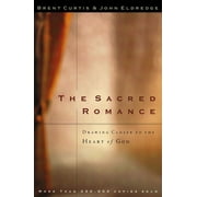 BRENT CURTIS; JOHN ELDREDGE The Sacred Romance (Paperback)