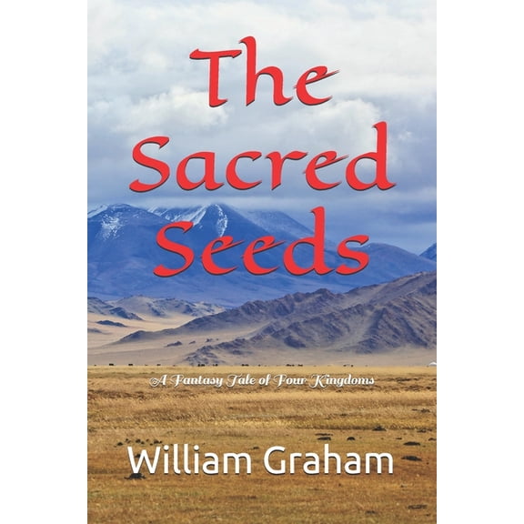 The Sacred Seeds: A Fantasy Tale of Four Kingdoms, (Paperback)