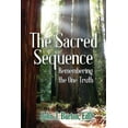 thumbnail image 1 of The Sacred Sequence: Remembering the One Truth, (Paperback), 1 of 1