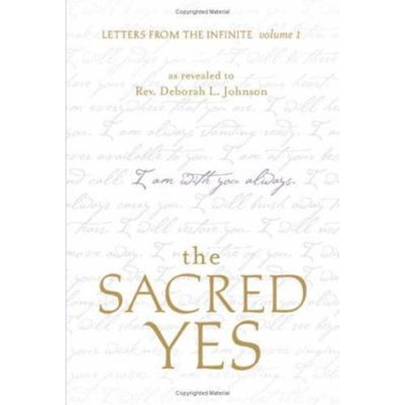 Pre-Owned The Sacred Yes: Letters from the Infinite (Hardcover) 1591794803 9781591794806