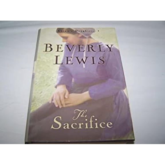 Pre-Owned The Sacrifice (Abram's Daughters #3) (Hardcover) 0739442384 9780739442388
