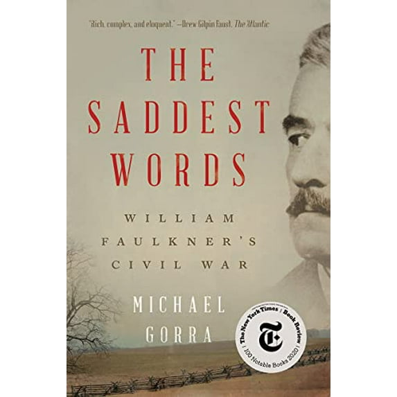 Pre-Owned The Saddest Words: William Faulkner's Civil War (Paperback) 1324091010 9781324091011