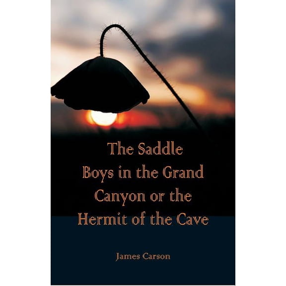 The Saddle Boys in the Grand Canyon or The Hermit of the Cave, (Paperback)