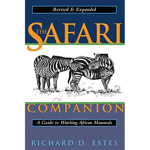 Pre-Owned The Safari Companion: A Guide to Watching African Mammals; Including Hoofed Mammals, Carnivores, and Primates (Paperback) 1890132446 9781890132446