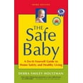 thumbnail image 1 of Pre-Owned The Safe Baby: A Do-It-Yourself Guide to Home Safety and Healthy Living (Paperback) 1591812909 9781591812906, 1 of 1