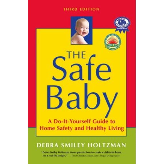 Pre-Owned The Safe Baby: A Do-It-Yourself Guide to Home Safety and Healthy Living (Paperback) 1591812909 9781591812906