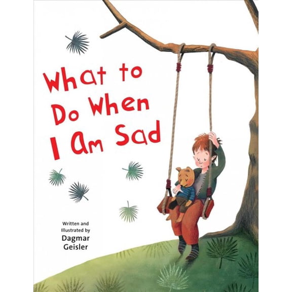 The Safe Child, Happy Parent Series: What to Do When I Am Sad (Hardcover)