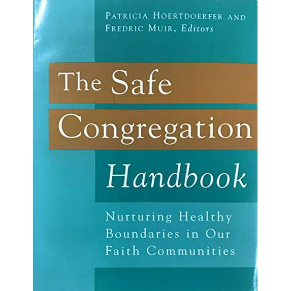 Pre-Owned The Safe Congregation Handbook : Nurturing Healthy Boundaries in Our Faith Communities (Hardcover) 9781558964983