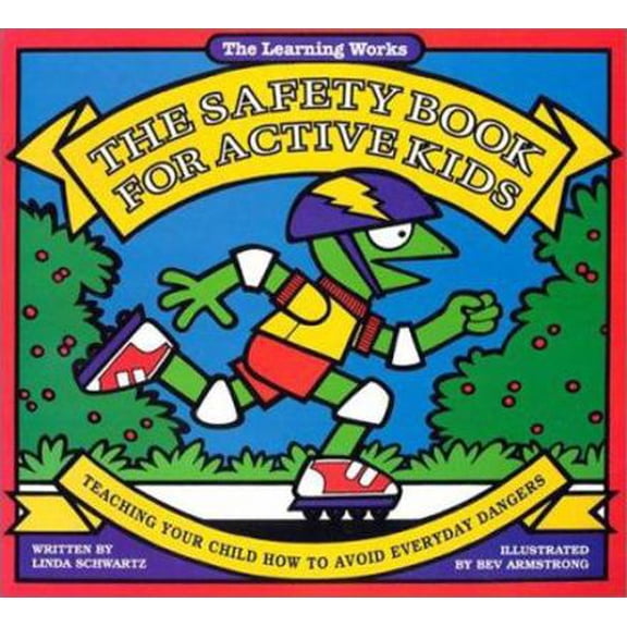 Pre-Owned The Safety Book for Active Kids: Teaching Your Child How to Avoid Everyday Dangers (Paperback) 0881602701 9780881602708