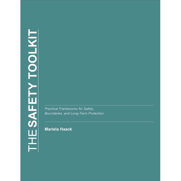 The Safety Toolkit: Practical Tools for Staying Safe When Risk Is Unclear, (Paperback)