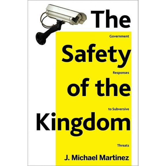 The Safety of the Kingdom : Government Responses to Subversive Threats (Hardcover)