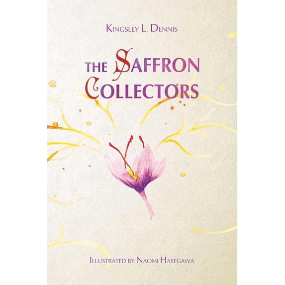 The Saffron Collectors: A World where Transformation is Contagious, (Paperback)