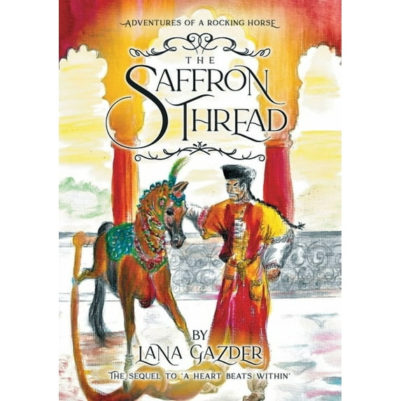 The Saffron Thread: A sequel to 'A Heart beats Within'