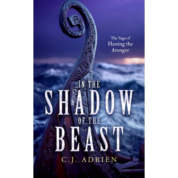 The Saga of Hasting the Avenger In the Shadow of the Beast: A Historical Novel of the Viking Age, Book 2, (Paperback)