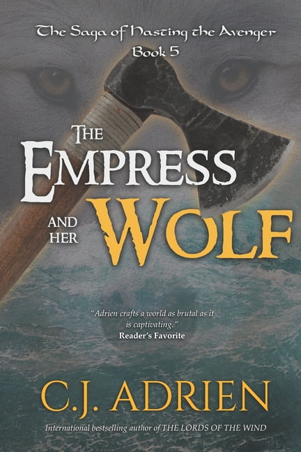 The Saga of Hasting the Avenger The Empress and Her Wolf, Book 5, (Paperback)