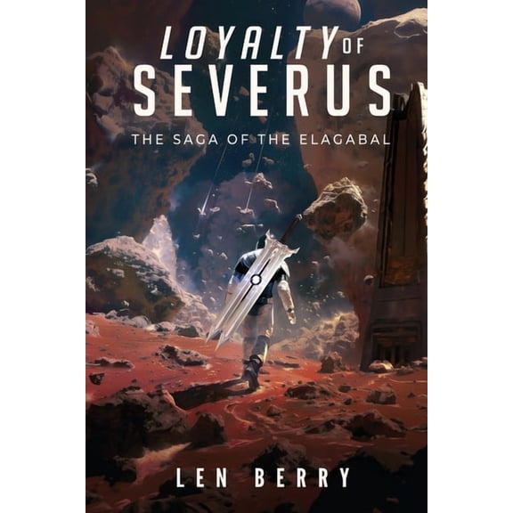 The Saga of the Elagabal Loyalty of Severus, Book 1, (Paperback)