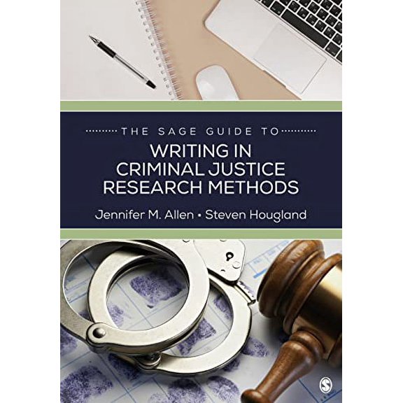 Pre-Owned The Sage Guide to Writing in Criminal Justice Research Methods (Paperback) by Jennifer M Allen, Steven Hougland