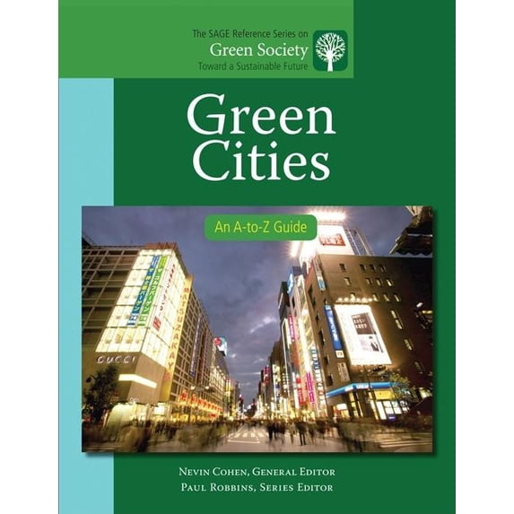 The Sage Reference Green Society: Toward Green Cities: An A-to-Z Guide, Book 4, (Hardcover)