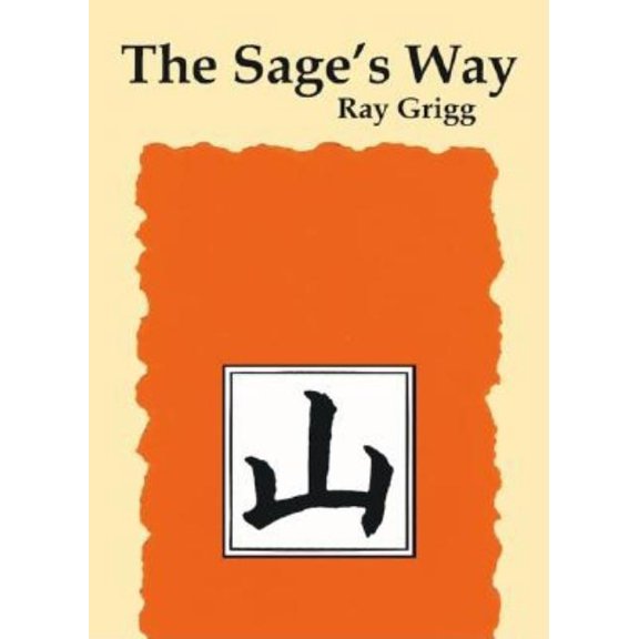 The Sage's Way: Teachings and Commentaries, (Paperback)
