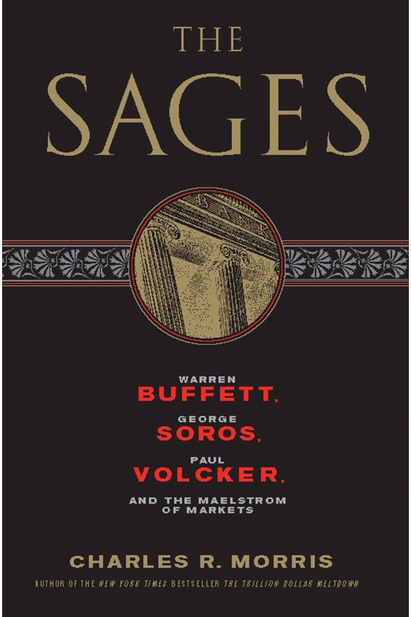 The Sages : Warren Buffett, George Soros, Paul Volcker, and the Maelstrom of Markets (Paperback)