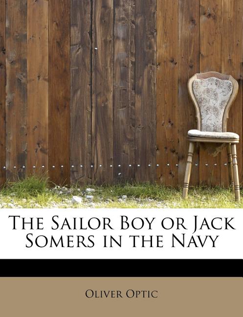 The Sailor Boy or Jack Somers in the Navy Paperback