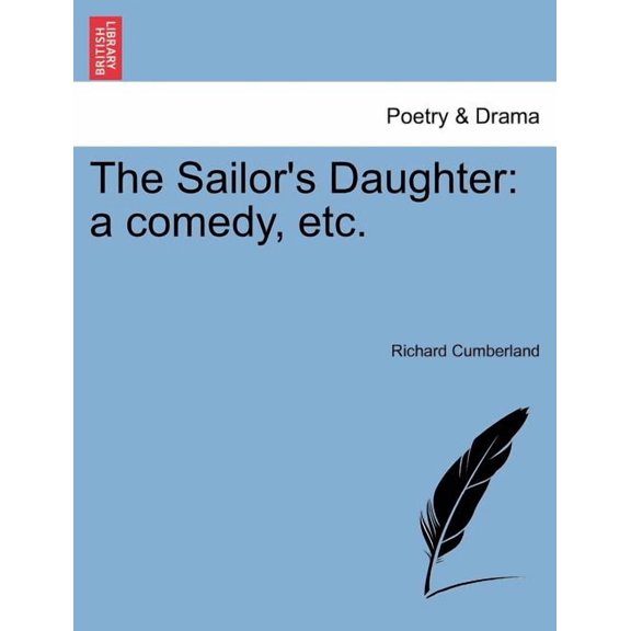 The Sailor's Daughter : A Comedy, Etc. the Third Edition (Paperback)