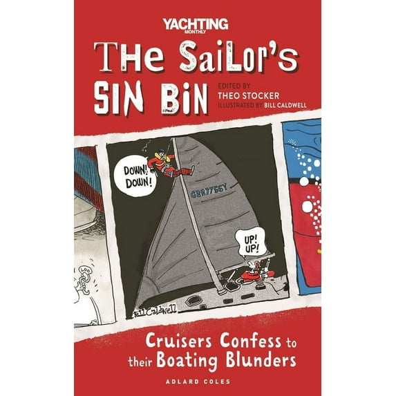 The Sailor's Sin Bin : Cruisers Confess to their Boating Blunders (Paperback)