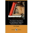 thumbnail image 1 of The Sailor's Word-Book : An Alphabetical Digest of Nautical Terms, Part I (Dodo Press) (Paperback), 1 of 1