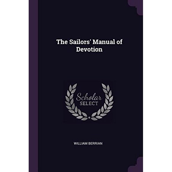 The Sailors Manual of Devotion Paperback 1377360350 9781377360355 William Berrian