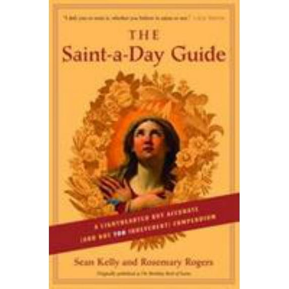 Pre-Owned The Saint-a-Day Guide : A Lighthearted but Accurate (And Not Too Irreverent) Compendium (Paperback) 9780812969719