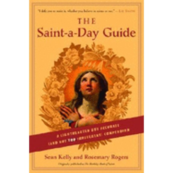 Pre-Owned The Saint-a-Day Guide : A Lighthearted but Accurate (And Not Too Irreverent) Compendium (Paperback) 9780812969719