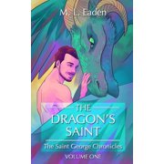 The Saint George Chronicles A Dragon Sh The Dragons Saint The Saint George Chronicles Volume One, Book 1, Paperback