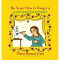 thumbnail image 1 of The Saint Maker's Daughter: A Christmas Dream Fulfilled, (Hardcover), 1 of 1
