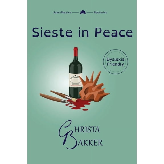 The Saint-Maurice Mysteries Sieste in Peace (Dyslexia Friendly): an artful pageturner of a cozy mystery, Book 4, (Paperback)