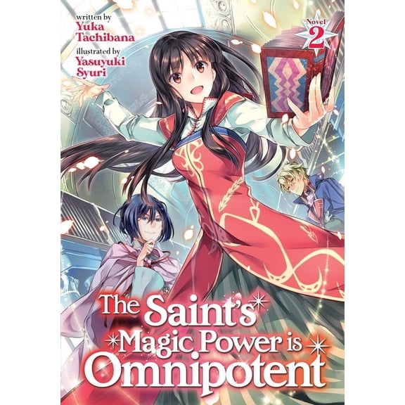 The Saint's Magic Power Is Omnipote The Saint's Magic Power Is Omnipotent (Light Novel) Vol. 2, Book 2, (Paperback)