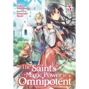 The Saints Magic Power Is Omnipotent L The Saints Magic Power Is Omnipotent Light Novel Vol. 3, Book 3, Paperback