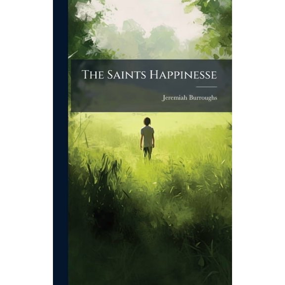 The Saints Happinesse, (Hardcover)