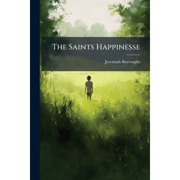 The Saints Happinesse, (Paperback)
