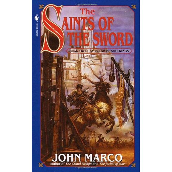 Pre-Owned The Saints of the Sword : Book Three of Tyrants and Kings (Mass Market Paperback) 0553580329