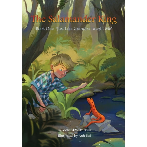 The Salamander King, Book One: "Just Like Grandpa taught Me", (Paperback)