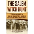 thumbnail image 1 of The Salem Witch Hunt: A Captivating Guide to the Hunt and Trials of People Accused of Witchcraft in Colonial Massachuset, (Hardcover), 1 of 1