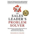 thumbnail image 1 of Pre-Owned The Sales Leader's Problem Solver: Practical Solutions to Conquer Management Mess-Ups, Handle Difficult Sales Reps, and Make the Most of Every Opportu (Paperback) 1632650703 9781632650702, 1 of 1