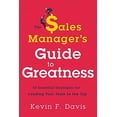 thumbnail image 1 of Pre-Owned The Sales Manager's Guide to Greatness: Ten Essential Strategies for Leading Your Team to the Top (Hardcover) 1626343888 9781626343887, 1 of 1