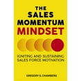 thumbnail image 1 of The Sales Momentum Mindset: Igniting and Sustaining Sales Force Motivation, (Paperback), 1 of 1