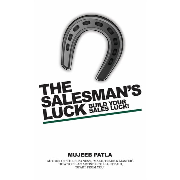 The Salesman's Luck: Build Your Sales Luck!, (Paperback)