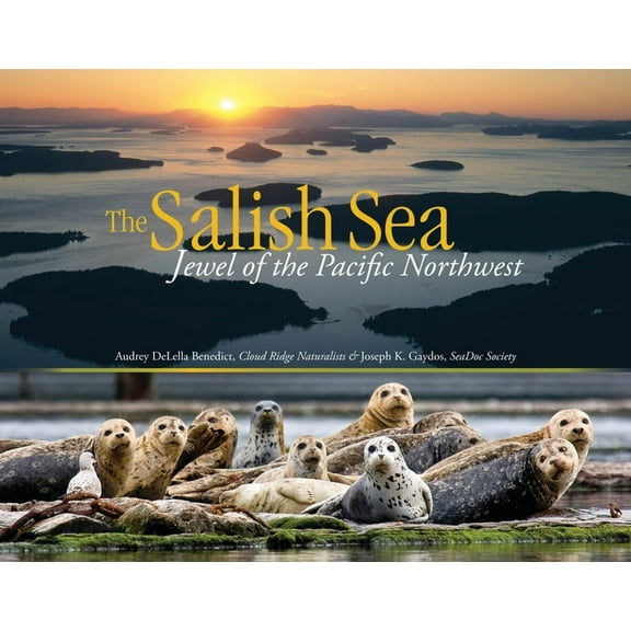The Salish Sea: Jewel of the Pacific Northwest, (Paperback)