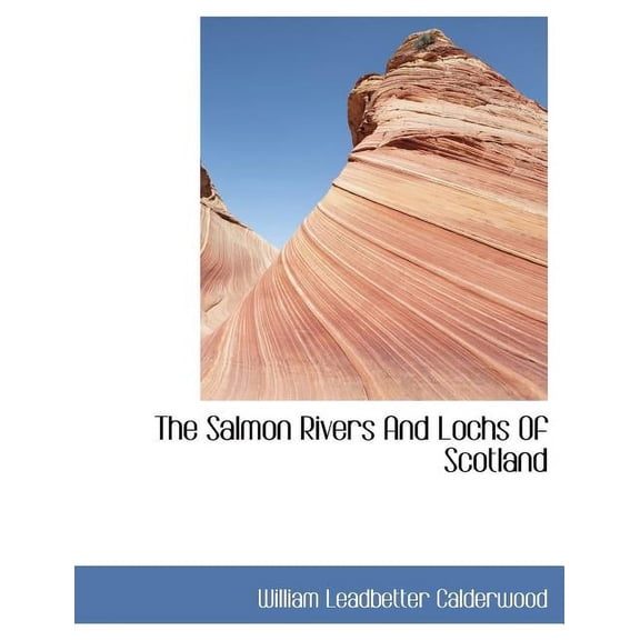 The Salmon Rivers and Lochs of Scotland (Paperback)