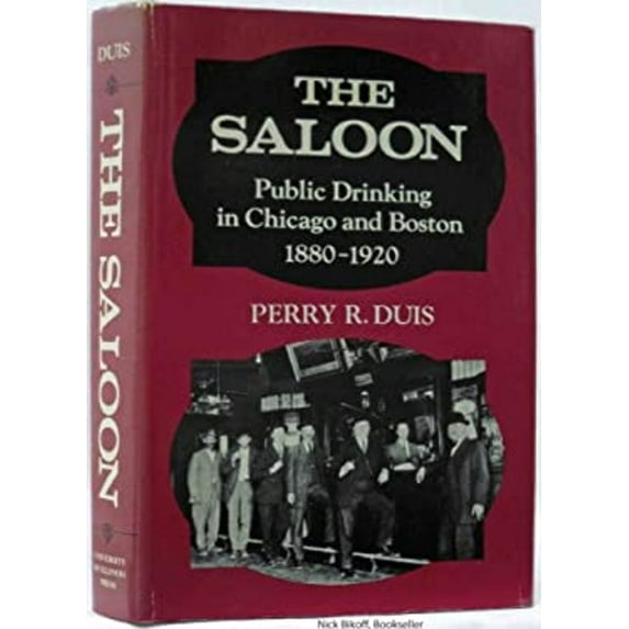 Pre-Owned The Saloon: Public Drinking in Chicago and Boston, 1880-1920 (Hardcover) 0252010108 9780252010101