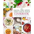 thumbnail image 1 of The Salsa, Dip, Soup, and Cold Soup Cookbook: 50 Delicious Salsa Recipes, Dip Recipes, Soup, and Gazpacho Recipes 2nd Edition Paperback 1697321763 9781697321760 BookSumo Press, 1 of 1