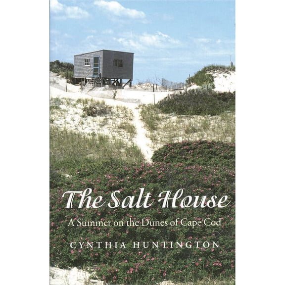 The Salt House : A Summer on the Dunes of Cape Cod (Paperback)
